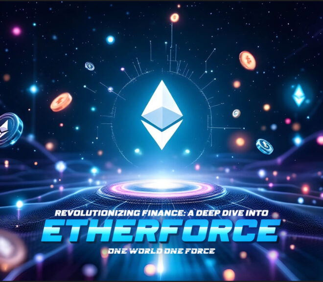 Revolutionizing Finance: A Deep Dive into EtherForce