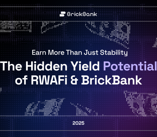 Earn More Than Just Stability: The Hidden Yield Potential of RWAFi and BrickBank