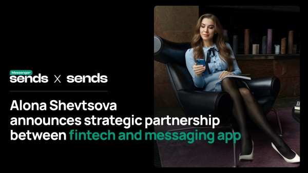 Sends CEO Alona Shevtsova announces strategic partnership between fintech and messaging app