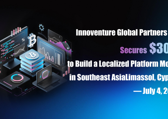 Innoventure Global Partners Ltd Secures $30M to Build a Localized Platform Model in Southeast Asia