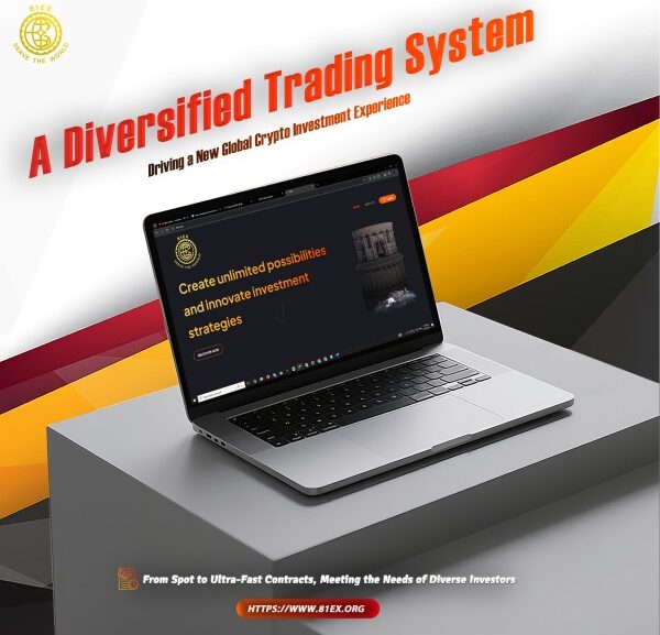 81EX A Diversified Trading System Driving a New Global Crypto Investment Experience