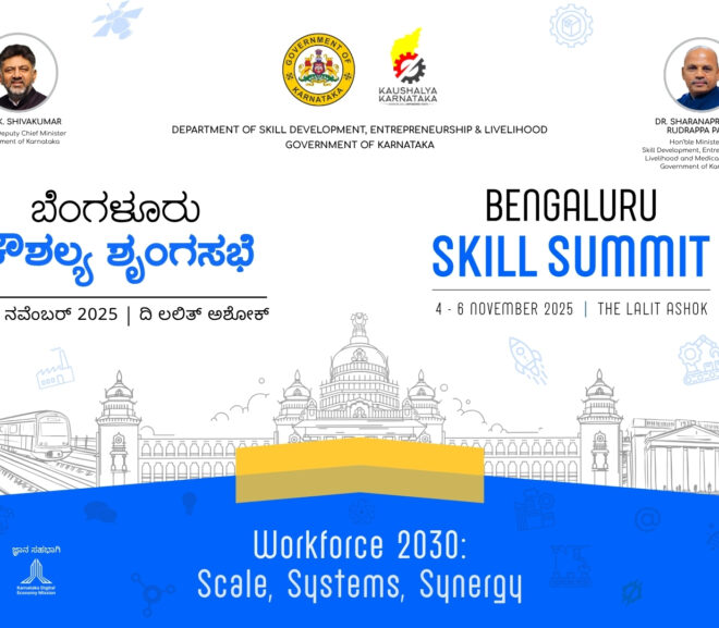Department of Skill Development, Entrepreneurship and Livelihood, Government of Karnataka Is set to host the Inaugural Edition of the Bengaluru Skill Summit 2025