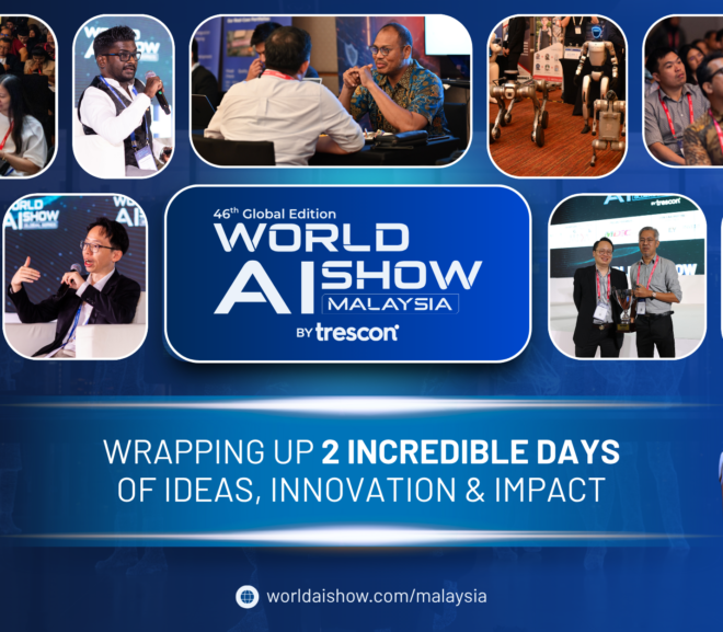 World AI Show – Malaysia 2025 Concludes with a Resounding Success, Bringing Together 1500+ Leaders to Shape the Nation’s AI-Powered Future