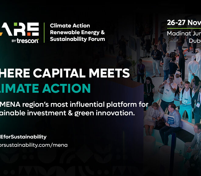 The inaugural edition of CARE in Dubai is set to accelerate green innovation and investment across the MENA region