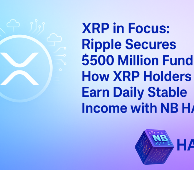 XRP in Focus: Ripple Secures $500 Million Funding — How XRP Holders Earn Daily Stable Income with NB HASH