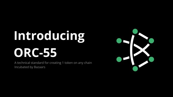 BAZAARS LAUNCHES ORC-55 MULTI-CHAIN CRYPTOCURRENCY TOKEN STANDARD; BZR TOKEN FIRST TO IMPLEMENT