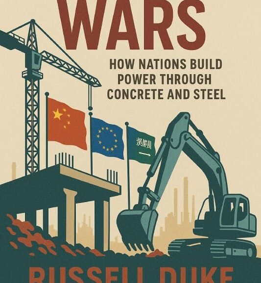 New Book Release Infrastructure Wars Reveals How Nations Build Power Through Concrete, Steel, and Finance