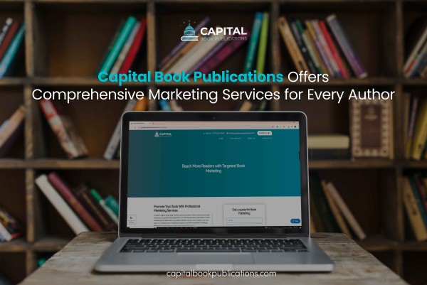 Capital Book Publications Offers Comprehensive Marketing Services for Every Author