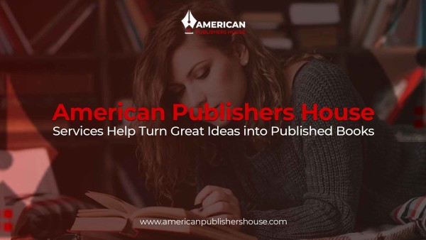 American Publishers House Helps Every Writer Become a Published Author