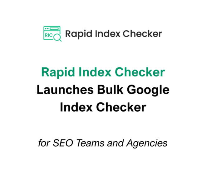 Rapid Index Checker Launches Bulk Google Index Checker for SEO Teams and Agencies