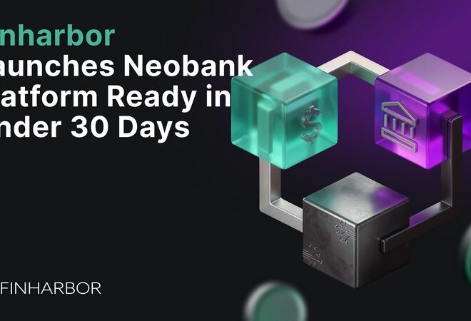 FinHarbor Introduces Neobank Platform Designed to Go Live in Under 30 Days