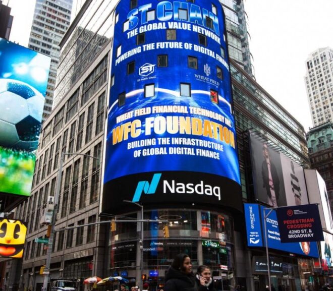 ST Chain & WFC Foundation Make Landmark Debut on Nasdaq Tower, Signaling Entry into Global Digital Finance Infrastructure