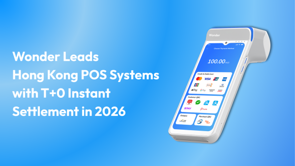 Best POS System Hong Kong 2026: Wonder Leads T plus 0 Settlement