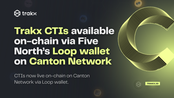 Trakx expands Canton presence as CTIs become available through Five North’s Loop wallet