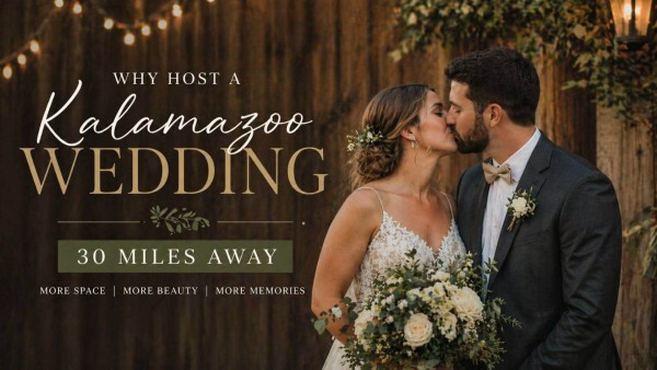 Why Host a Kalamazoo Wedding 30 Miles Away