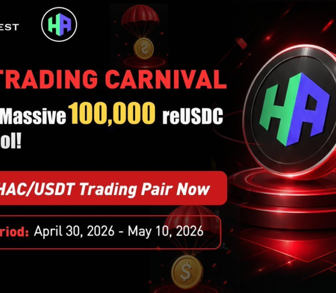 Triggering a 100x Wealth Effect Across the Network! On-Chain Entertainment Giant AntNest × $HAC $100k Carnival Creates Data Miracles, Heavily Recruiting Global Partners for Infinite Lifetime Dividends