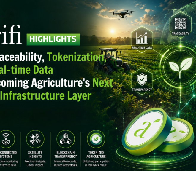 Agrifi Highlights Why Traceability, Tokenization, and Real-time Data are becoming Agriculture’s Next Digital Infrastructure Layer