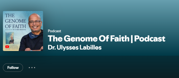 From Physician to Patient: Dr. Ulysses Labilles Launches Cancer Journey Podcast, The Genome of Faith