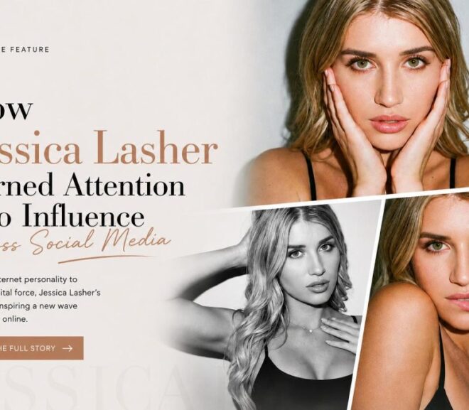 How Jessica Lasher Turned Attention Into Influence Across Social Media